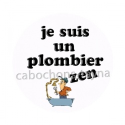 je suis un plombier zen