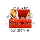 je suis un mécanicien qui déchire