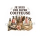 je suis une super coiffeuse