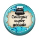 Cabochon Résine - collégue super géniale