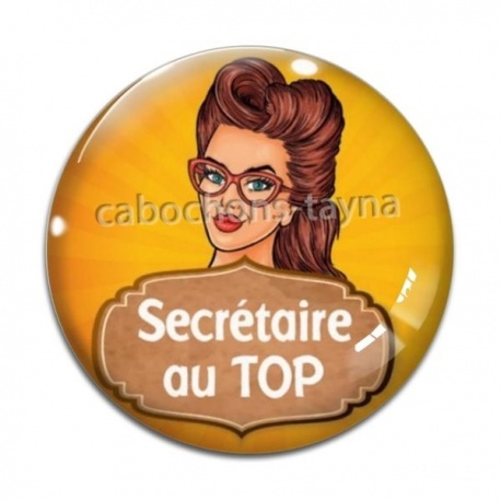Cabochon Verre - secrétaire au top