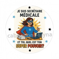 une secrétaire médicale et toi c'est quoi ton super pouvoir
