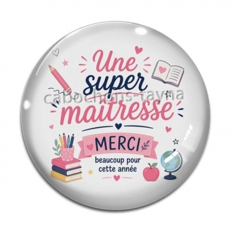 Cabochon Verre - une super maîtresse 