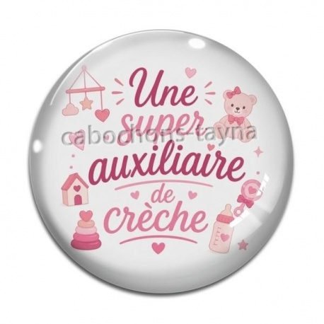 Cabochon Verre - une super auxiliaire de crèche