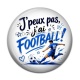 Cabochon Résine - j'peux pas j'ai football