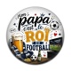 Cabochon Résine - mon papa c'est le roi du football