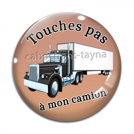 Cabochon Verre - touches pas à mon camion