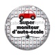 Cabochon Verre - super moniteur d'auto école