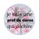 je suis une prof de danse qui déchire