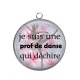 Pendentif Cabochon Argent - je suis une prof de danse qui déchire