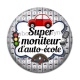 Cabochon Résine - super moniteur d'auto école