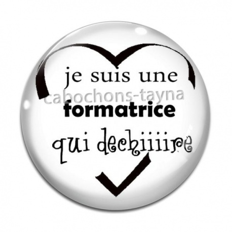 Cabochon Verre - je suis une formatrice qui déchire