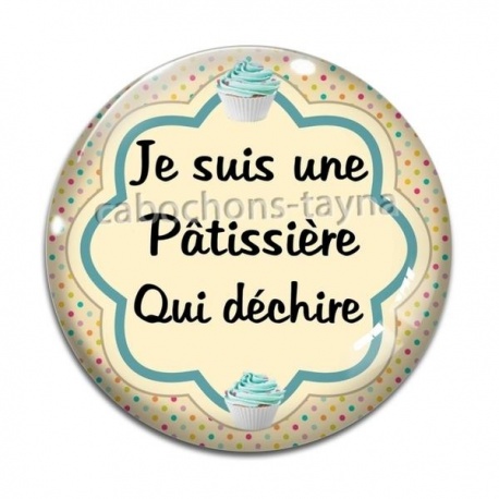 Cabochon Verre - je suis une pâtissière qui déchire