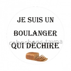 je suis un boulanger qui déchire