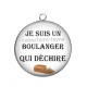 Pendentif Cabochon Argent - je suis un boulanger qui déchire