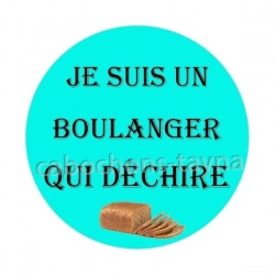 je suis un boulanger qui déchire