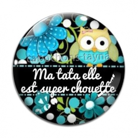 Cabochon Verre - ma tata elle est super chouette
