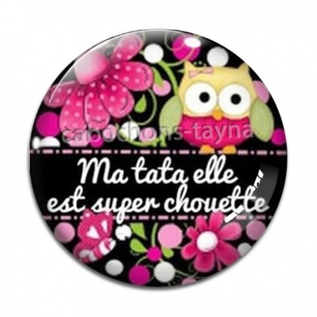 Cabochon Verre - ma tata elle est super chouette