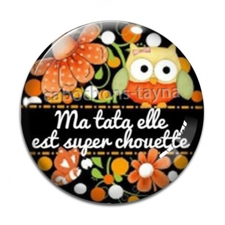 Cabochon Verre - ma tata elle est super chouette