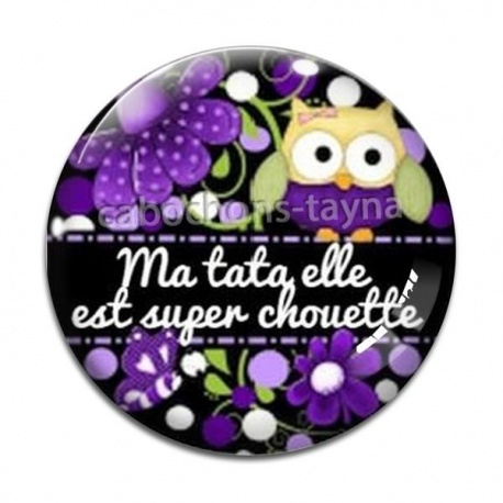 Cabochon Verre - ma tata elle est super chouette