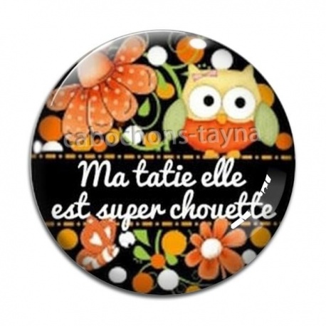 Cabochon Verre - ma tatie elle est super chouette
