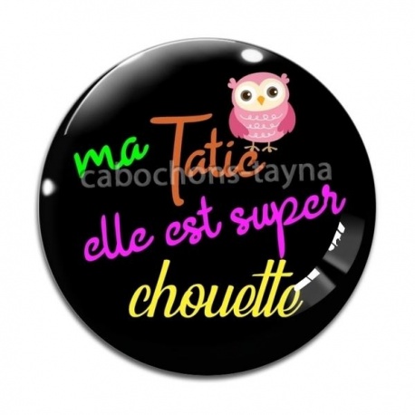 Cabochon Verre - ma tatie elle est super chouette