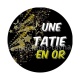 une tatie en or