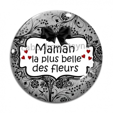 Cabochon Verre - maman la plus belle des fleurs