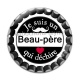 Cabochon Verre - je suis un beau père qui déchire