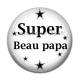 Cabochon Résine - super beau papa