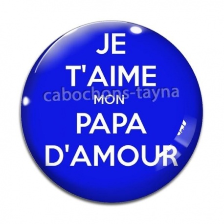 Cabochon Verre - je t'aime mon papa d'amour