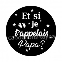et si je t'appelais papa
