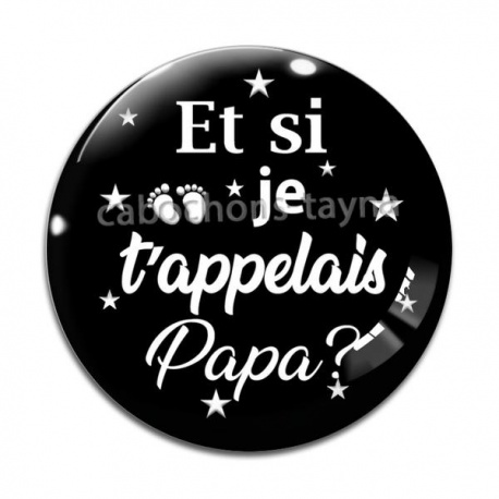 Cabochon Verre - et si je t'appelais papa
