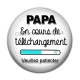 Cabochon Résine - papa en cours de téléchargement