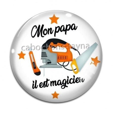 Cabochon Verre - mon papa il est magicien