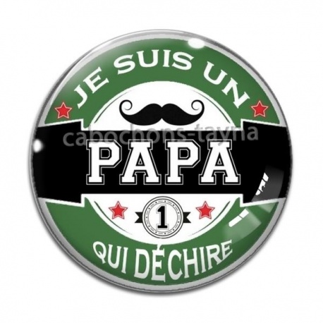 Cabochon Verre - je suis un papa qui déchire