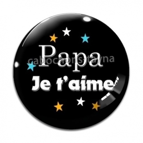 Cabochon Verre - papa je t'aime