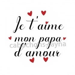 je t'aime mon papa d'amour
