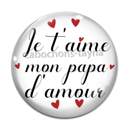 Cabochon Verre - je t'aime mon papa d'amour