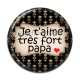 Cabochon Résine - je t'aime très papa