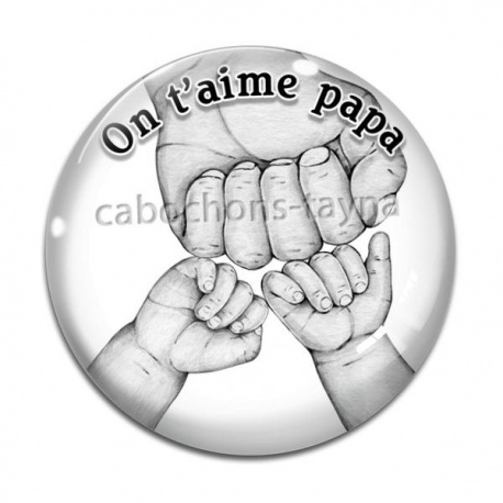Cabochon Verre - on t'aime papa