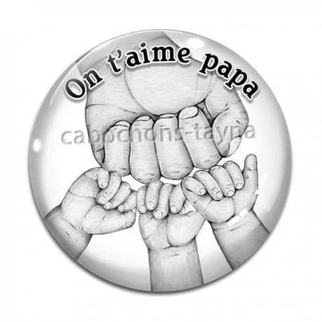 Cabochon Verre - on t'aime papa