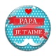 Cabochon Verre - papa je t'aime