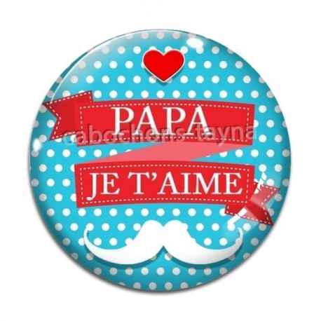Cabochon Verre - papa je t'aime