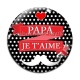 Cabochon Verre - papa je t'aime