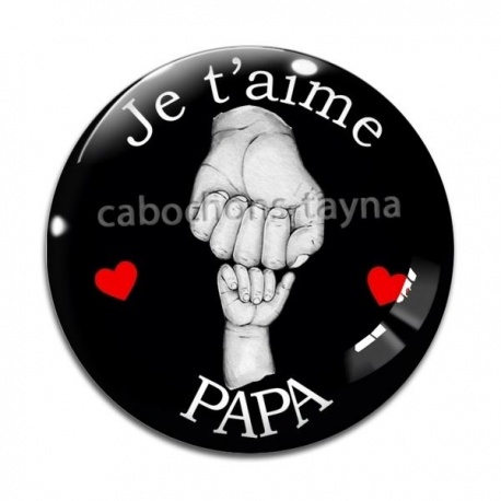 Cabochon Verre - je t'aime papa