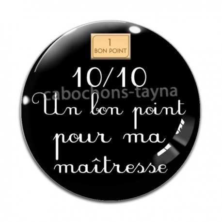 Cabochon Verre - bon point pour maîtresse