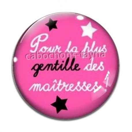 Cabochon Verre - maîtresse gentille