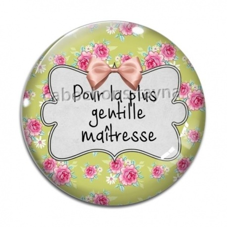 Cabochon Verre - maîtresse gentille