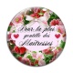 Cabochon Verre - maîtresse gentille